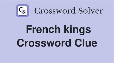 french monarch crossword clue|monarchs terms crossword.